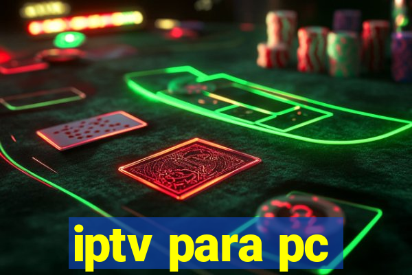 iptv para pc